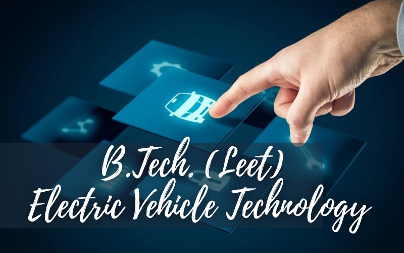B.Tech LEET (EV Technology)