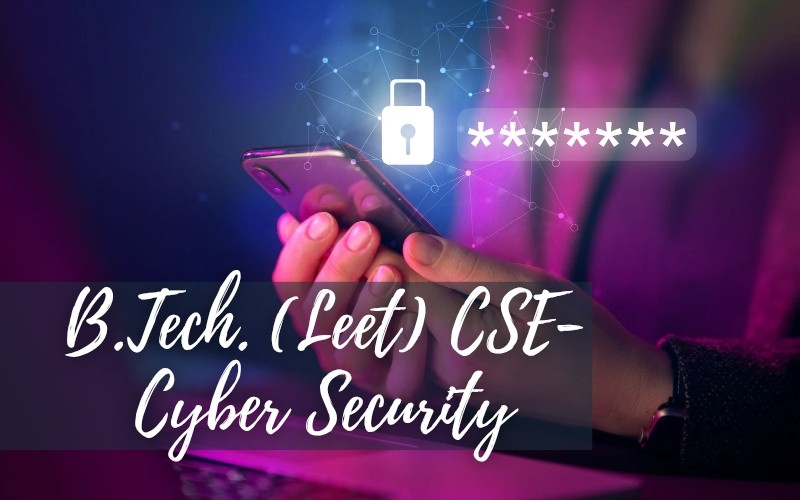 B.Tech LEET (CSE) Cyber Security