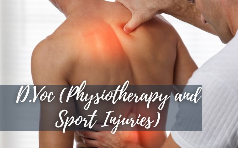 D.Voc. (Physiotherapy & Sports Injuries)