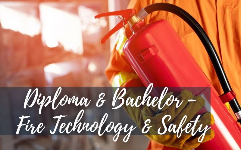 Diploma & Bachelor - Fire Technology and Safety