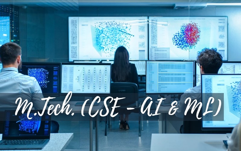 M.Tech. CSE (AI & ML)