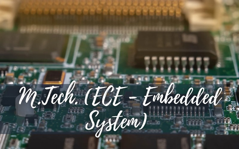 M.Tech ECE (Embedded System)
