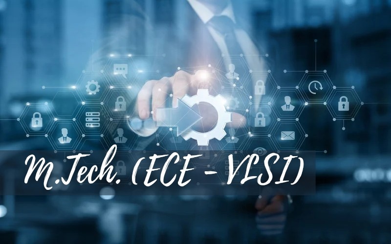 M.Tech ECE (VLSI)