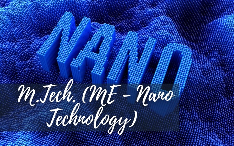 M.Tech. ME (Nano Technology)