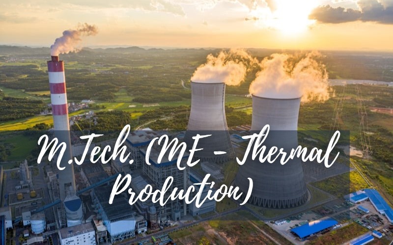 M.Tech. ME (Thermal)