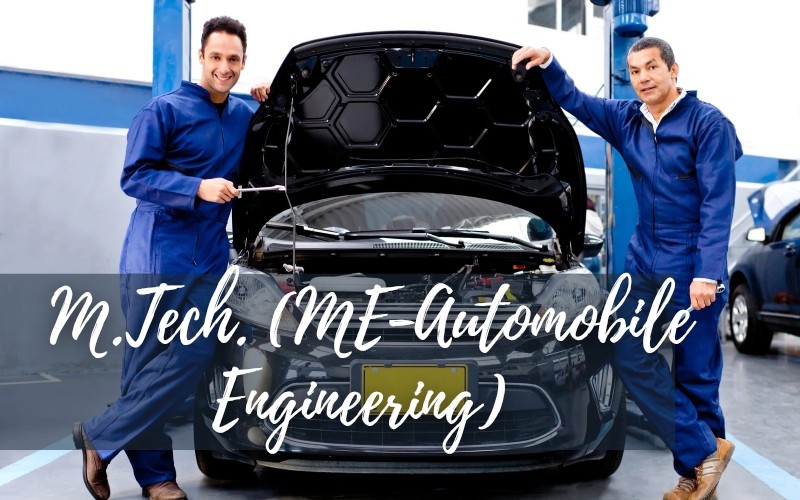 M.Tech. ME (Automobile Engineering)